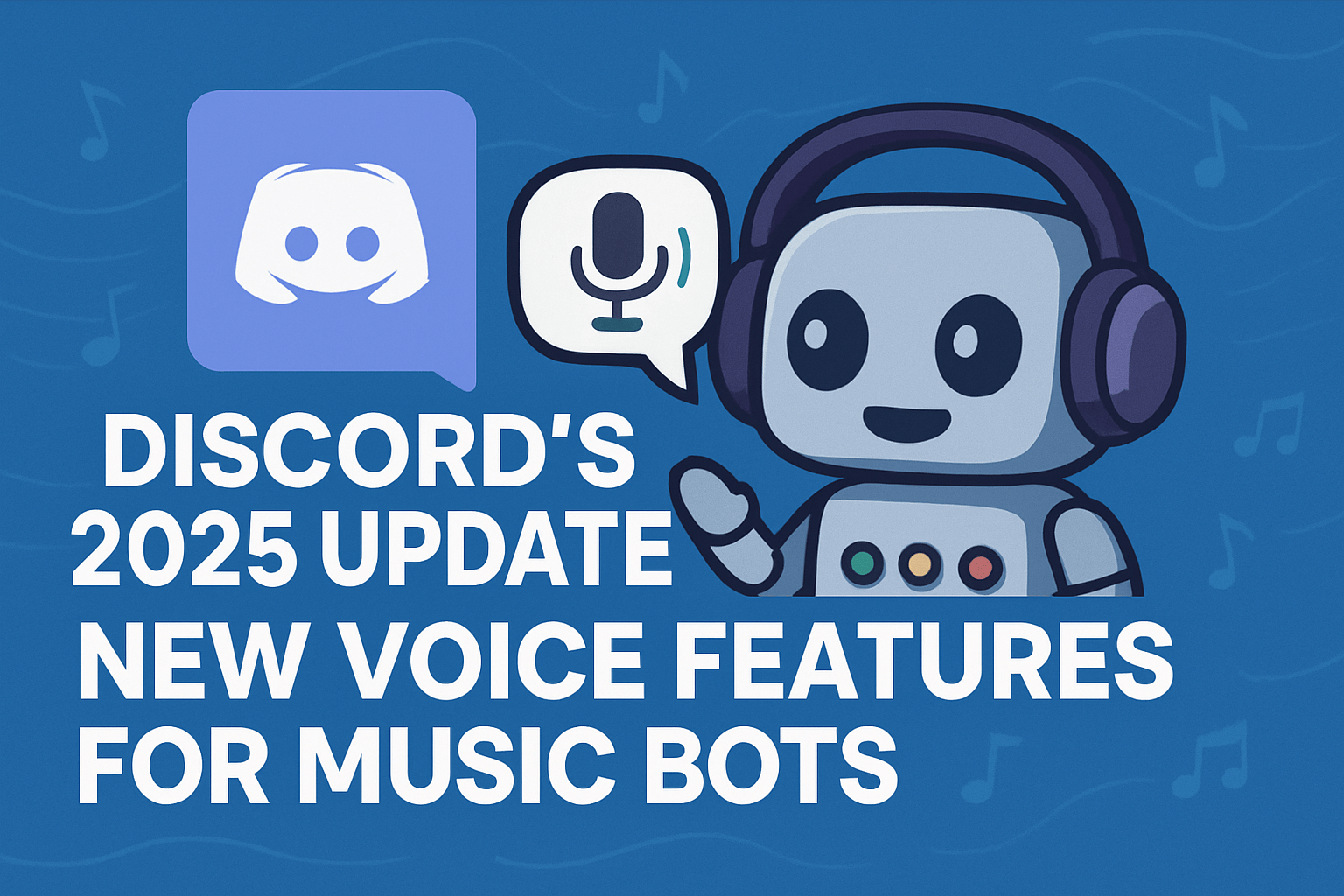 Discord's 2025 Update: New Voice Features for Music Bots
