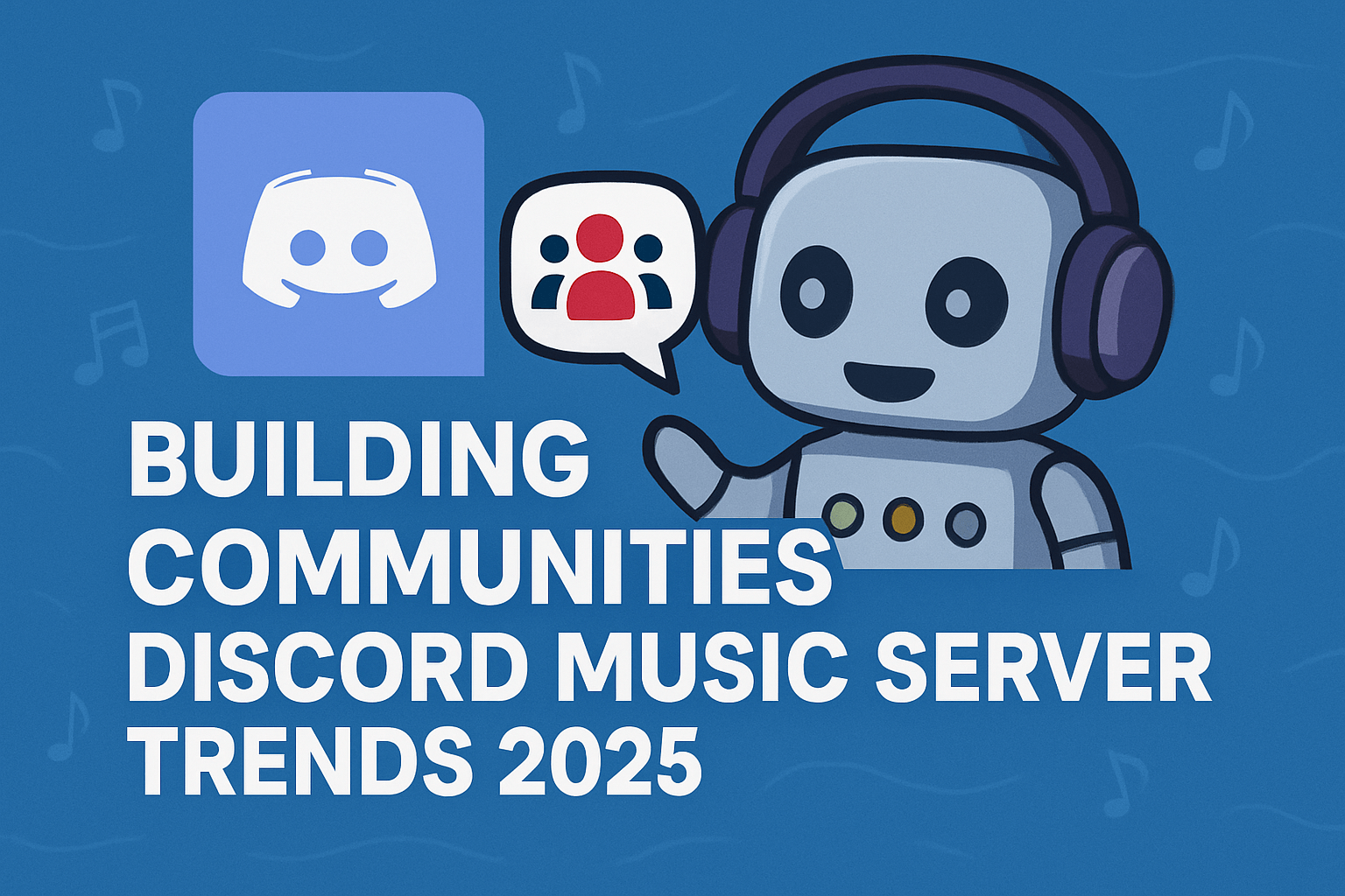 Building Communities: Discord Music Server Trends 2025