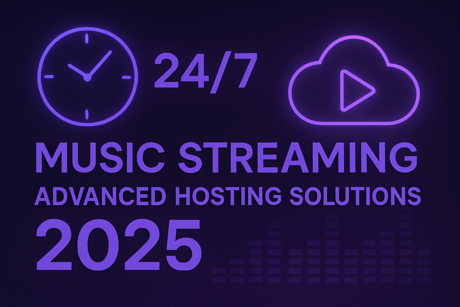 24/7 Music Streaming: Advanced Hosting Solutions for 2025